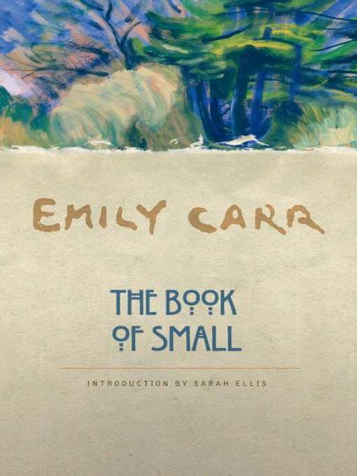 Title details for The Book of Small by Emily Carr - Available